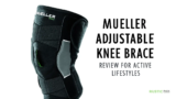 Mueller Adjustable Knee Brace – Review for Active Lifestyles: The Ultimate Guide